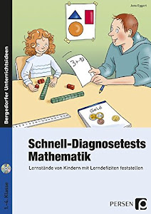 Schnell-Diagnosetests: Mathematik: Lernstände von Kindern mit Lerndefiziten feststellen (1. bis 4. Klasse)