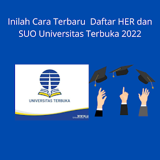 Inilah Cara Terbaru  Daftar HER dan SUO Universitas Terbuka 2022