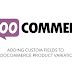 Add Custom Fields To Woocommerce Products Single Page, Cart Page, Checkout Page, Order Detaile And Save To Database