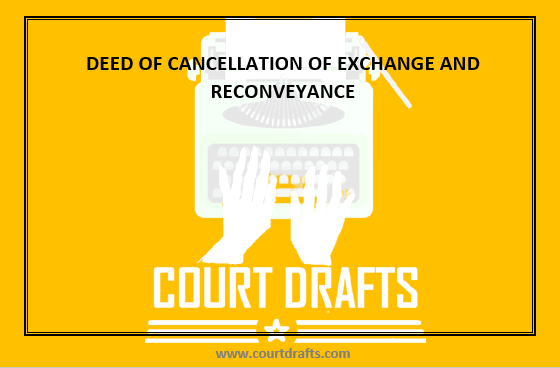 DEED OF CANCELLATION OF EXCHANGE AND RECONVEYANCE