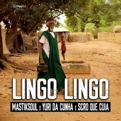 Mastiksoul – Lingo Lingo (feat. Yuri da Cunha & Scro Que Cuia) [DOWNLOAD]