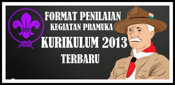 Download Format Penilaian Kegiatan Pramuka Kurikulum 2013 Update Baru