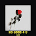 12AM Releases New Song "No Good 4 U"