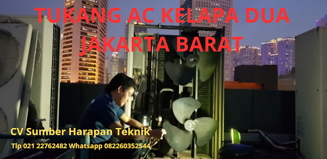 TUKANG AC KELAPA DUA Call / Wa 082260352544 | Promo Cuci AC Kelapa Dua Jakarta Barat Hanya Rp 45.000