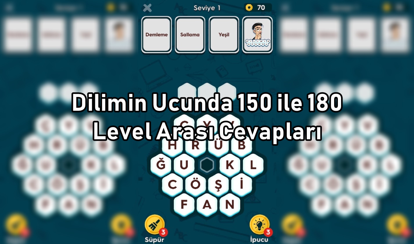 Dilimin Ucunda 150 ile 180 Level Arası Cevapları