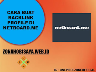 Cara Membuat Backlink Profile Gratis Di Situs Netboard Me DA 50 Dan PA 34