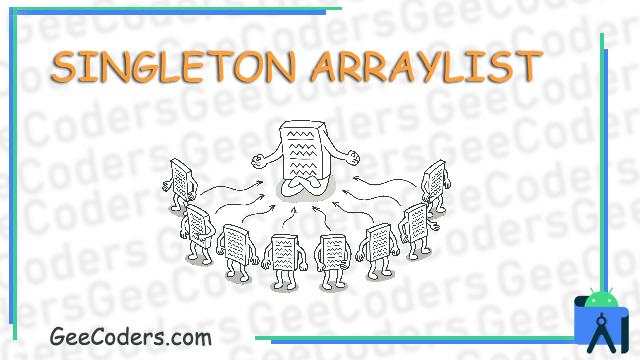شرح كيفية استخدام الlist في اكثر من مكان داخل تطبيقك | singleton arrayList