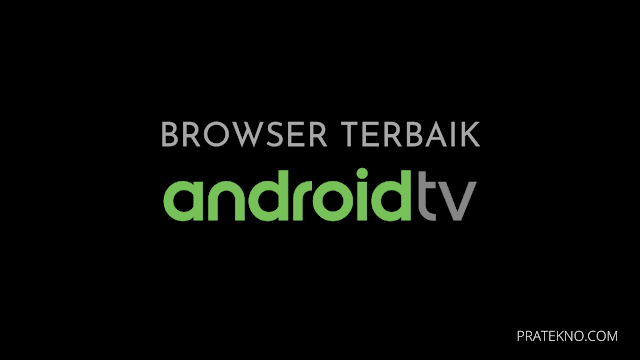 browser android tv terbaik