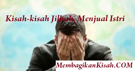 Kisah-kisah Jilbab, Menjual Istri