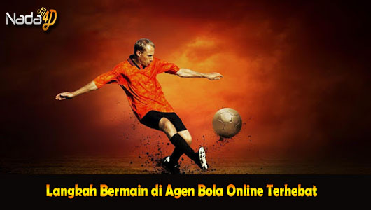 Langkah Bermain di Agen Bola Online Terhebat