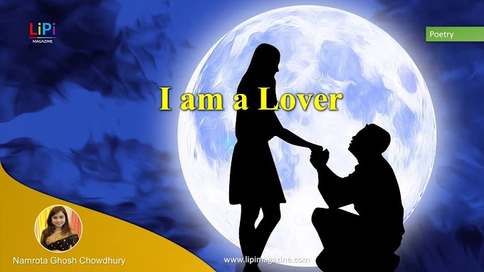 I am a Lover by Namrota Ghosh chowdhury