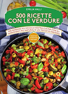 500 ricette con le verdure (eNewton Manuali e Guide)
