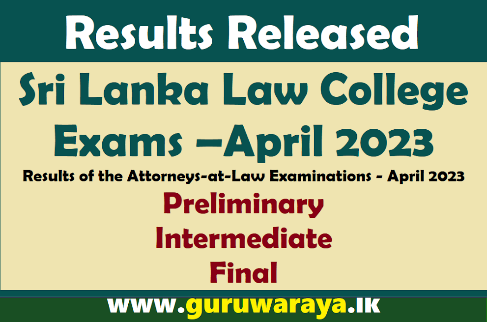 Results : Sri Lanka Law College Exams –April 2023  