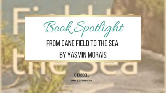 Book Spotlight From Cane Field to the Sea by Yasmin Morais