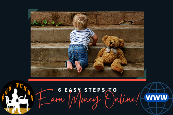 6 Easy steps to Earn Money Online