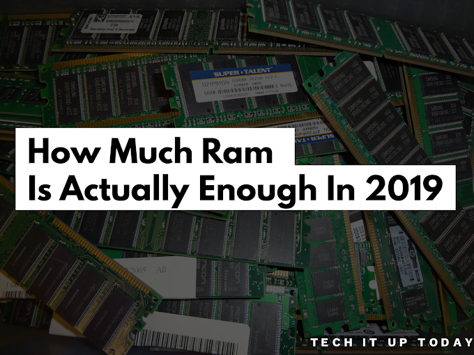 What is Ram And How Much Ram is Actually Enough in 2019