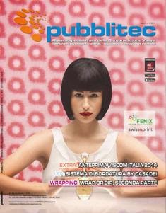 Pubblitec. Rivista specializzata della comunicazione visiva 2014-05 - Ottobre 2014 | TRUE PDF | Bimestrale | Comunicazione | Professionisti
Pubblitec è una rivista specializzata di tecniche della Comunicazione Visiva adatta per operatori di settore, agenzie pubblicitarie, architetti e persone che cercano strumenti alternativi per comunicare in modo innovativo. Il contenuto è tecnico-informativo e illustra materiali, tecnologie, applicazioni, lavorazioni e novità di mercato.