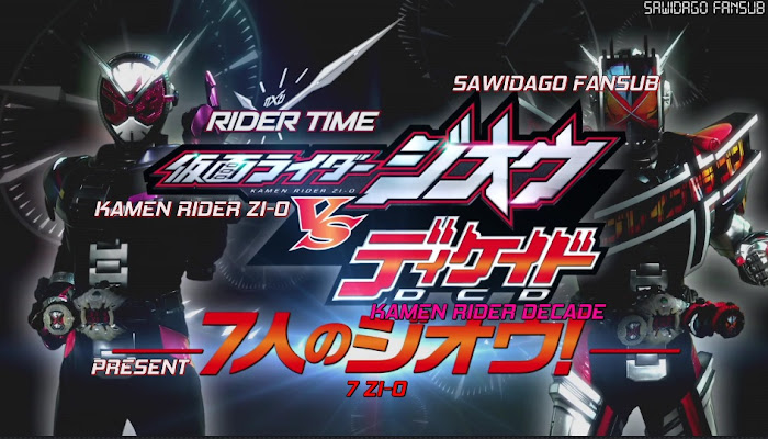 Kamen Rider Zi-O : Rider Time Kamen Rider Zi-O Vs Decade - 7 Zi-O Complete Episode  Subtitle Indonesia