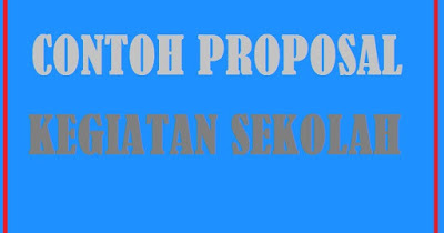 Proposal Kegiatan Perpisahan Siswa SMK Kelas 12 Tahun 2018