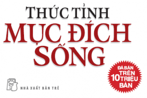 Tải sách: Thức Tỉnh Mục Đích Sống - Cuốn Sách Làm Bừng Tỉnh Thế Giới!