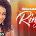  Neha Kakkar: Ring Song | Jatinder Jeetu | New Punjabi Song 2017