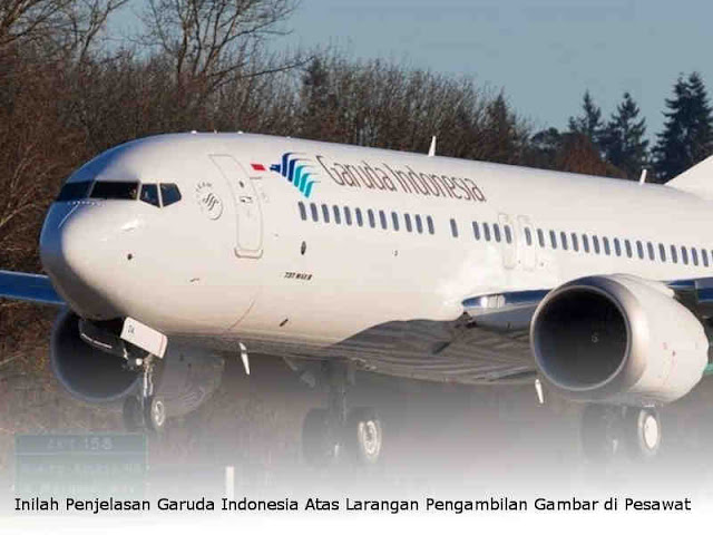 Inilah Penjelasan Garuda Indonesia Atas Larangan Pengambilan Gambar di Pesawat