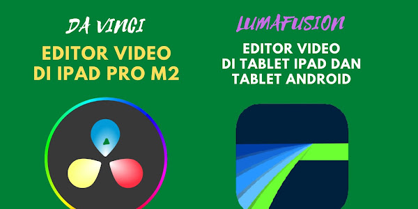 iPad akan kedatangan aplikasi editor baru Da Vinci, lebih baik dari Lumafusion? Apa kabar Android?