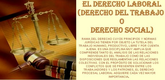 El Derecho Laboral (Derecho del trabajo o Derecho social)
