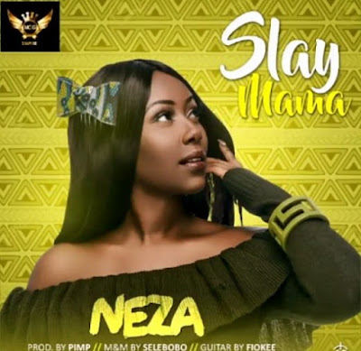 Neza – Slay Mama (2017) [Download]