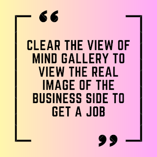 Clear the view of mind gallery to view the real image of the business side to get a job.
