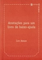 Anotações para um livro de baixo-ajuda, Luiz Arraes