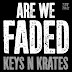  Keys N Krates Reveal New Single "Are We Faded" Off Forthcoming EP Every Nite Out 9/23