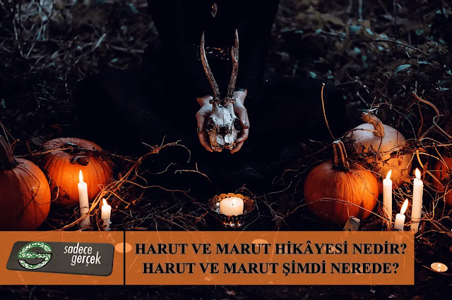 Harut ve Marut hikayesi nedir? Harut ve Marut şimdi nerede? Harut ve Marut hikayesi nedir? Harut ve Marut şimdi nerede?