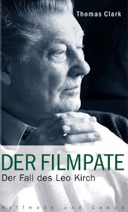 Der Filmpate. Der Fall des Leo Kirch