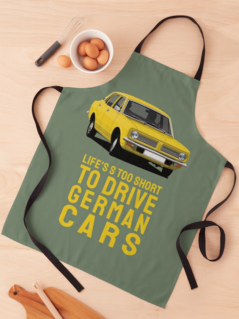 Life is too short to drive German cars - Morris Marina apron and t-shirts