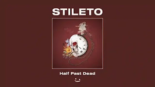 Stileto - Half Past Dead