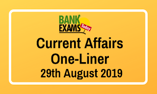 Current Affairs One-Liner: 29th August 2019