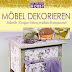 Herunterladen Möbel dekorieren. Stilvolle Design-Ideen praktisch umgesetzt (Zeit für mein Hobby) Bücher durch -