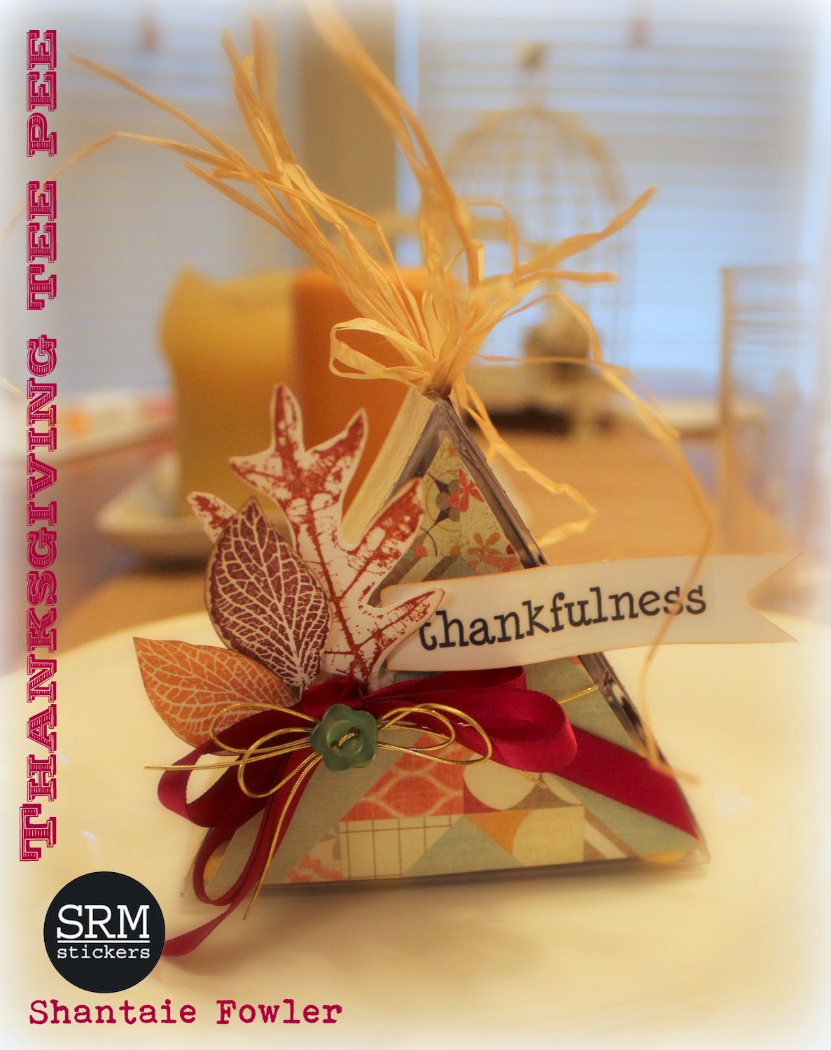 SRM Stickers - Thanksgiving Table Decor by Shantaie - #srmstickers #stickers #thanksgiving #trinagle #clear box