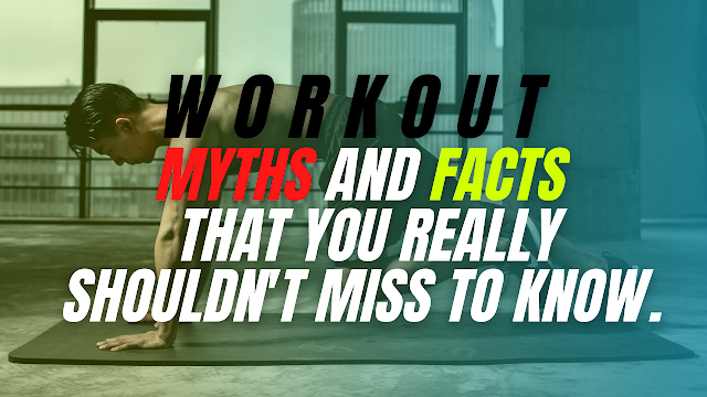 Workout Myths and facts