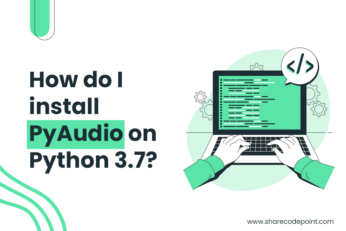 How do I install PyAudio on Python 3.7?