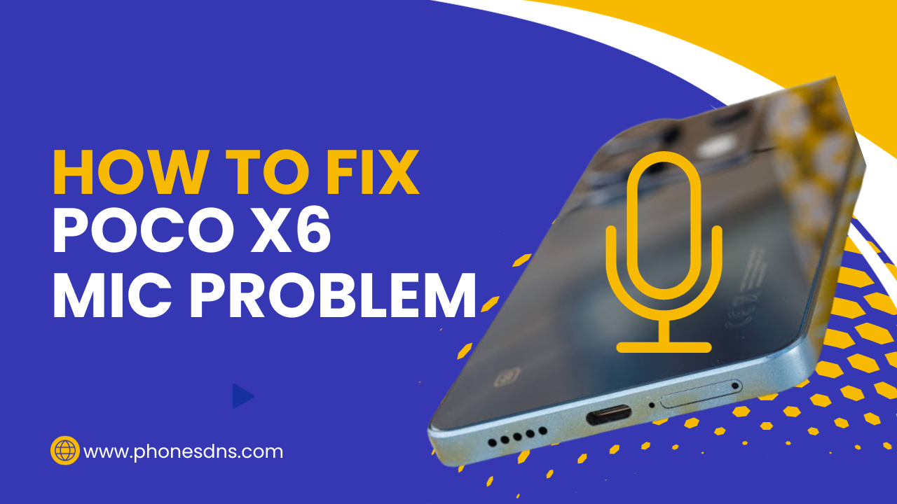 Fix the Mic Problem on Poco X6 Problem - Repair and Solution
