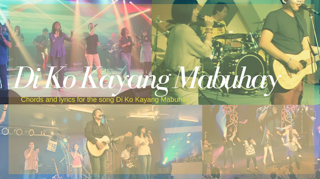 di ko kayang mabuhay chords and lyrics