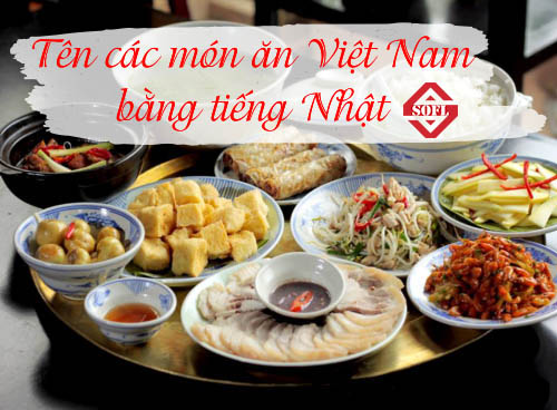 Tổng hợp tên các món ăn Việt Nam bằng tiếng Nhật
