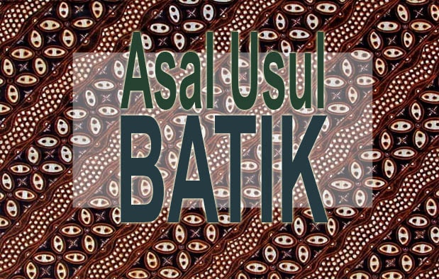 Asal Usul Batik