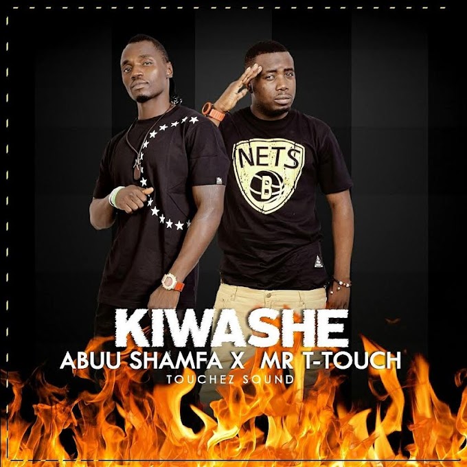 New AUDIO: Abuu Shamfa x Mr T Touch - Kiwashe  | Download 