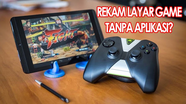 Cara Merekam Game Tanpa Aplikasi di HP Android (No Root)