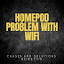 Troubleshooting Wi-Fi Problems with HomePod: An In-Depth Guide
