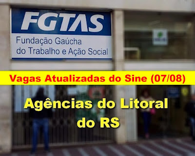 Vagas Atualizadas das Agências do Sine do Litoral do RS (07/08)