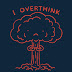 How I Deal With Overthinking